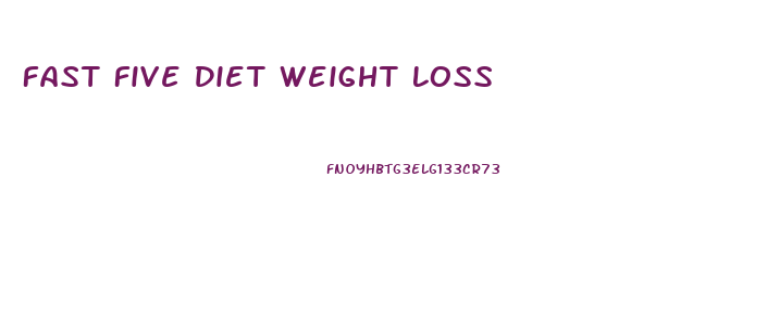 Fast Five Diet Weight Loss