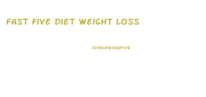 Fast Five Diet Weight Loss