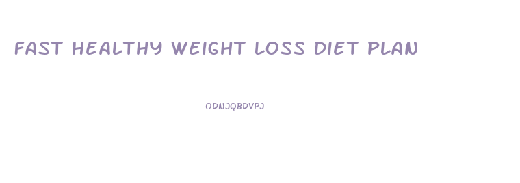 Fast Healthy Weight Loss Diet Plan