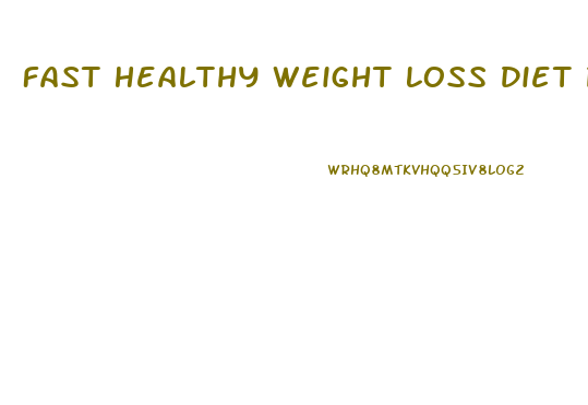Fast Healthy Weight Loss Diet Plan