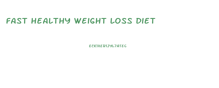 Fast Healthy Weight Loss Diet