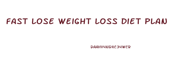 Fast Lose Weight Loss Diet Plan