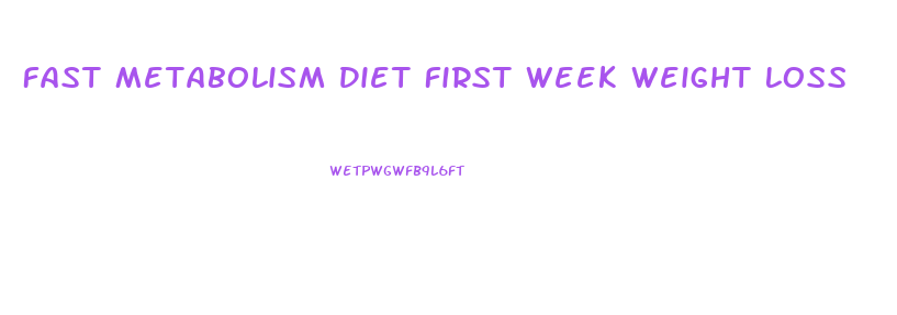 Fast Metabolism Diet First Week Weight Loss