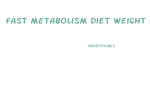 Fast Metabolism Diet Weight Loss Reallt Slow
