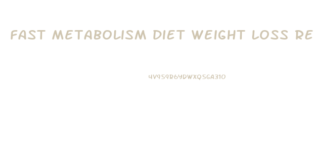 Fast Metabolism Diet Weight Loss Results