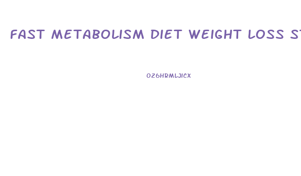 Fast Metabolism Diet Weight Loss Stopped