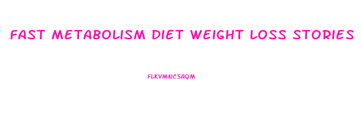 Fast Metabolism Diet Weight Loss Stories