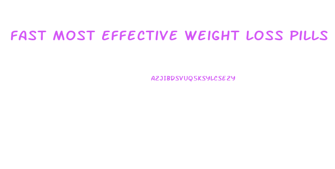 Fast Most Effective Weight Loss Pills