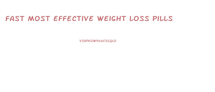 Fast Most Effective Weight Loss Pills