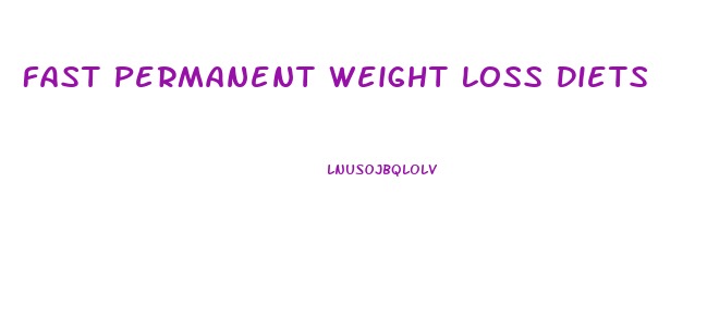 Fast Permanent Weight Loss Diets