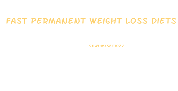 Fast Permanent Weight Loss Diets