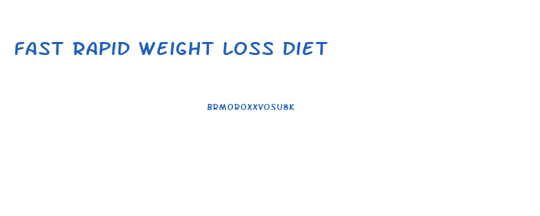 Fast Rapid Weight Loss Diet