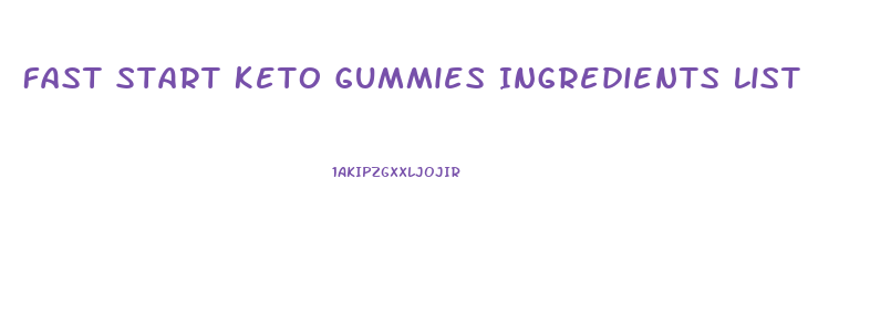 Fast Start Keto Gummies Ingredients List