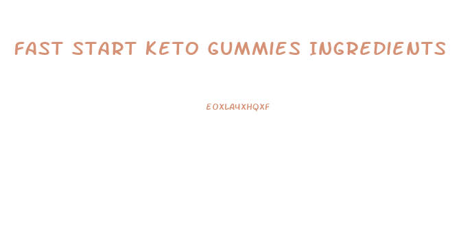 Fast Start Keto Gummies Ingredients