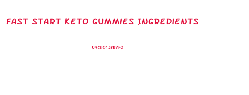 Fast Start Keto Gummies Ingredients