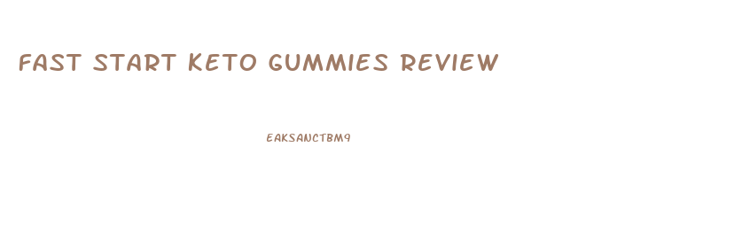 Fast Start Keto Gummies Review