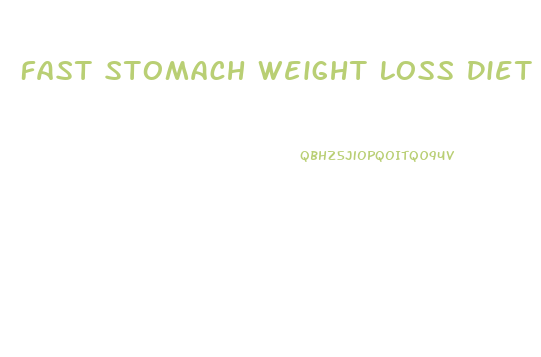 Fast Stomach Weight Loss Diet