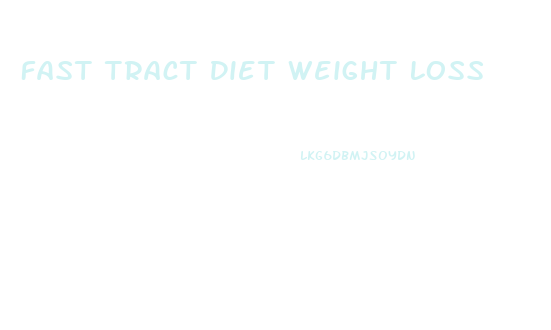 Fast Tract Diet Weight Loss