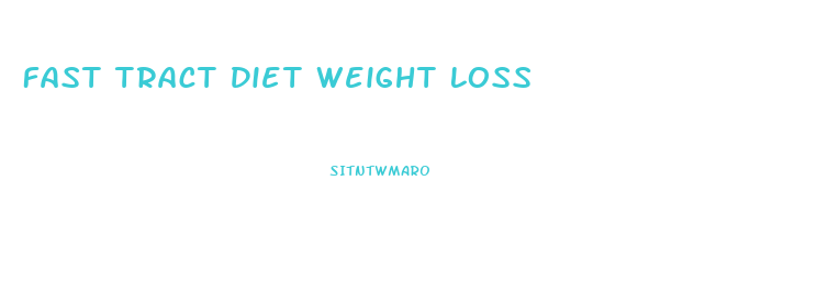 Fast Tract Diet Weight Loss