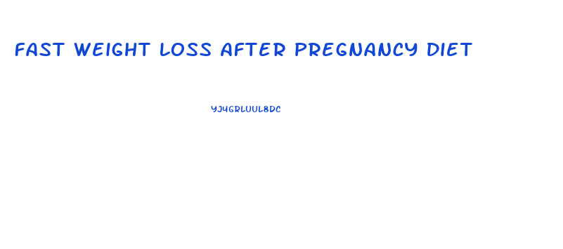 Fast Weight Loss After Pregnancy Diet