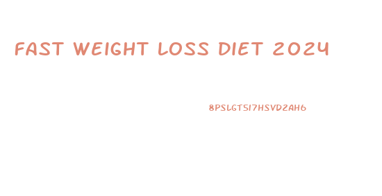 Fast Weight Loss Diet 2024