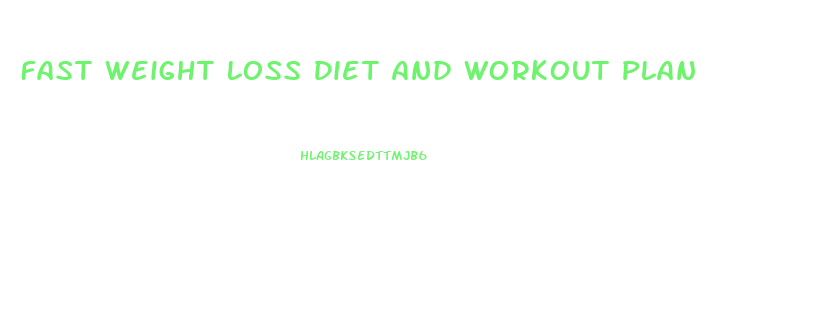 Fast Weight Loss Diet And Workout Plan