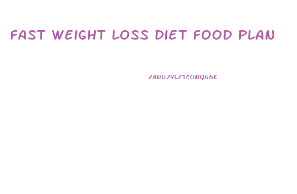 Fast Weight Loss Diet Food Plan