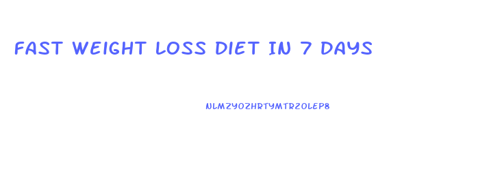 Fast Weight Loss Diet In 7 Days