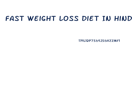 Fast Weight Loss Diet In Hindi