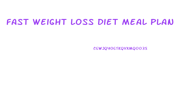 Fast Weight Loss Diet Meal Plan