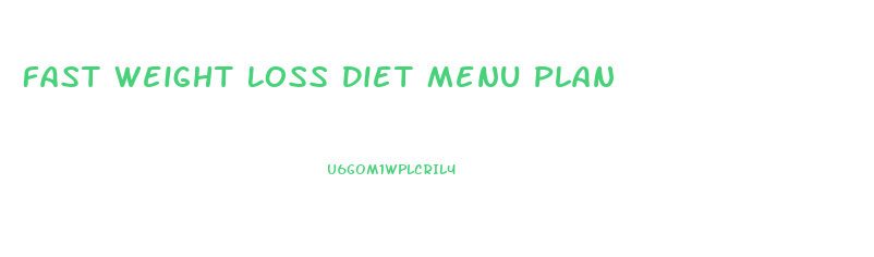 Fast Weight Loss Diet Menu Plan