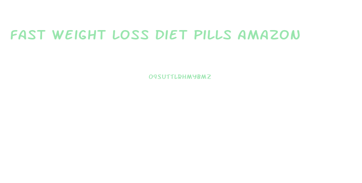 Fast Weight Loss Diet Pills Amazon