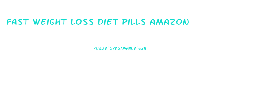 Fast Weight Loss Diet Pills Amazon