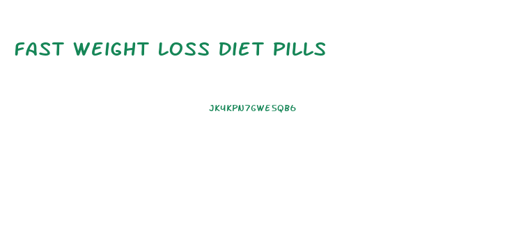 Fast Weight Loss Diet Pills
