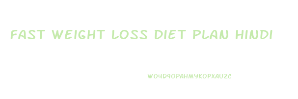 Fast Weight Loss Diet Plan Hindi