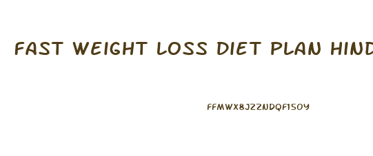 Fast Weight Loss Diet Plan Hindi