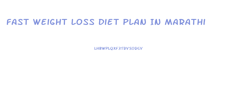 Fast Weight Loss Diet Plan In Marathi