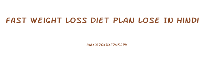 Fast Weight Loss Diet Plan Lose In Hindi