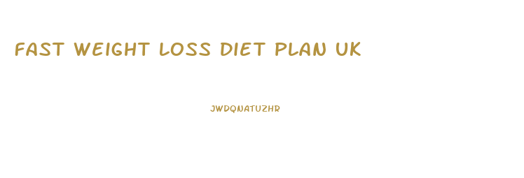 Fast Weight Loss Diet Plan Uk