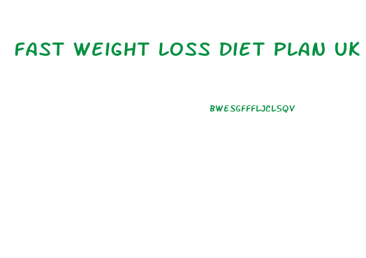 Fast Weight Loss Diet Plan Uk