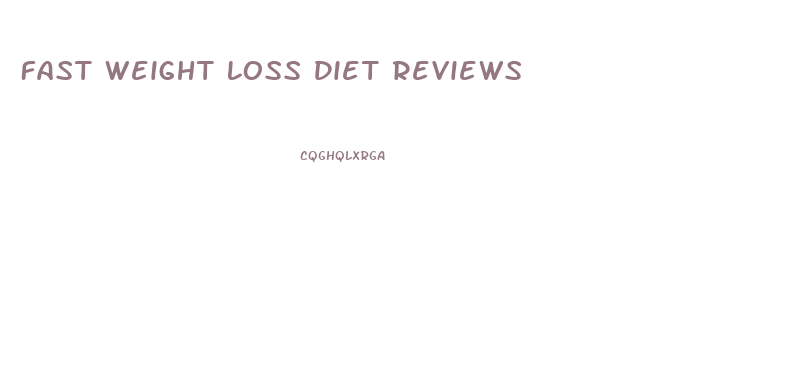 Fast Weight Loss Diet Reviews