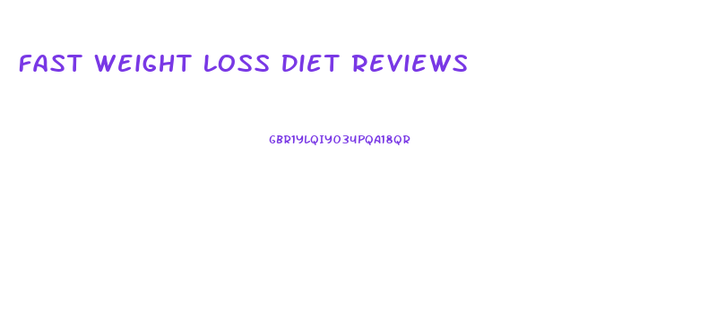 Fast Weight Loss Diet Reviews