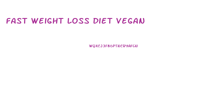 Fast Weight Loss Diet Vegan
