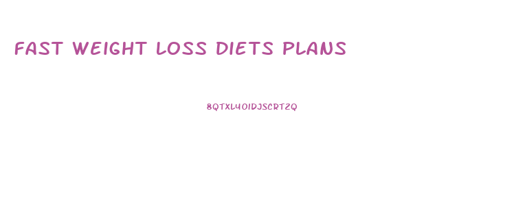 Fast Weight Loss Diets Plans