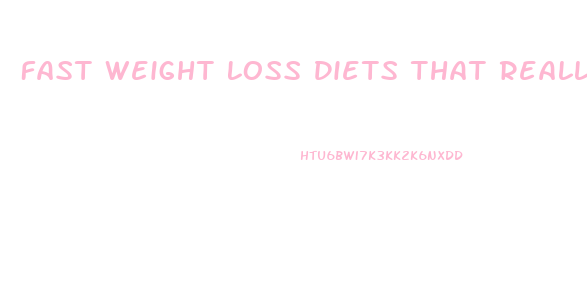 Fast Weight Loss Diets That Really Work