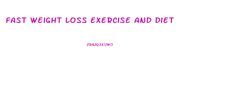 Fast Weight Loss Exercise And Diet