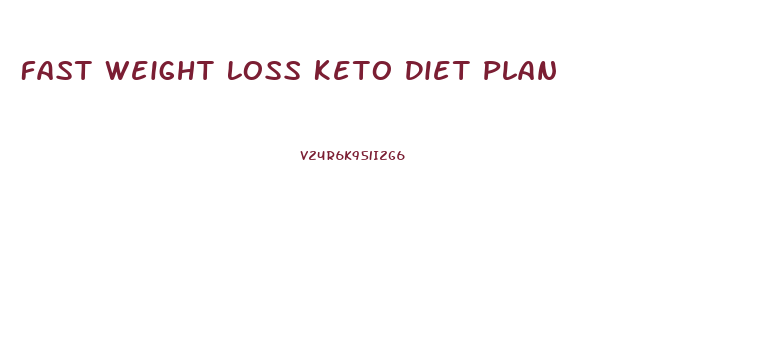 Fast Weight Loss Keto Diet Plan