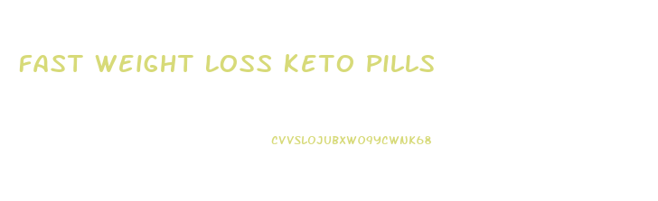 Fast Weight Loss Keto Pills