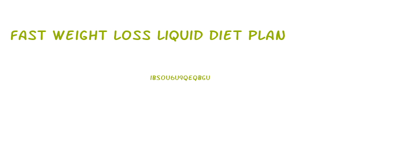 Fast Weight Loss Liquid Diet Plan