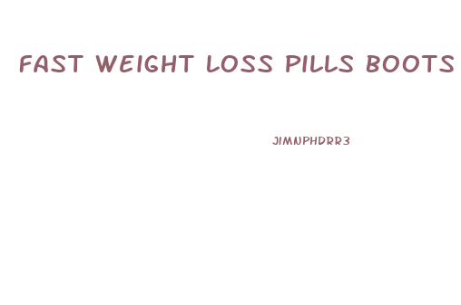 Fast Weight Loss Pills Boots